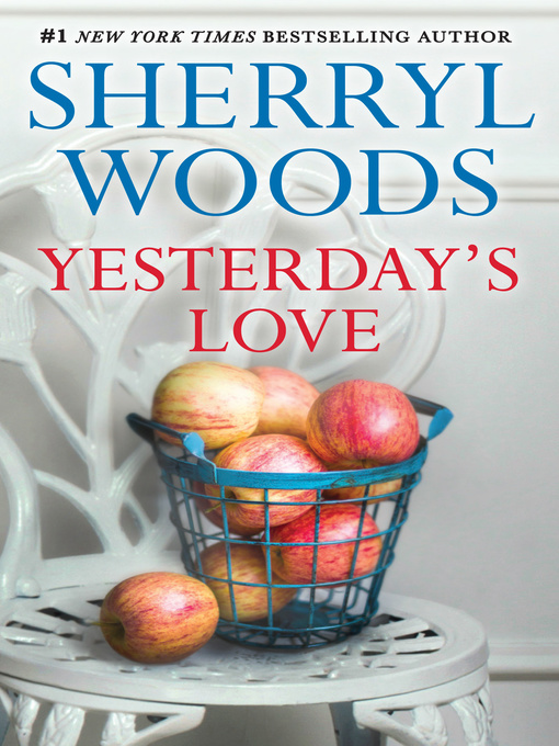 Title details for Yesterday's Love by Sherryl Woods - Available